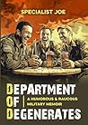 Department Of Degenerates: A Humorous & Raucous Military Memoir