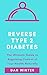 Reverse Type 2 Diabetes by Dan Winter