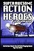 Super Awesome Action Heroes...