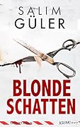 Blonde Schatten - Tatort Köln: Krimi (Köln Krimi 23)