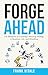 Forge Ahead: The Blueprint to Creating a Winning Strategy in Business, Life, and Wrestling