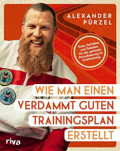 Wie man einen verdammt guten Trainingsplan erstellt: Tools, Techniken und Tabellen für die optimale Periodisierung im Krafttraining (German Edition)