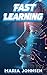 Fast Learning