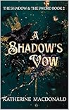 Book cover for A Shadow's Vow (The Shadow and the Sword Duology Book 2)