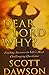 Dear Lord Why? by Scott  Dawson