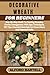 DECORATIVE WREATH FOR BEGINNERS by ALFORD BARTELL