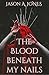 The Blood Beneath My Nails
