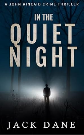 In The Quiet Night (A John Kincaid Crime Thriller, #3)