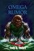 Omega Rumor by Cody R. Tucker