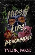 Hips, Lips, Apocalypse