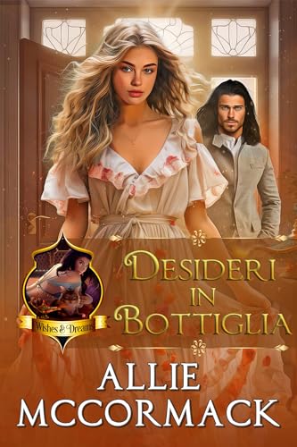 Desideri in Bottiglia (La Magia dei Desideri e Dei Sogni Vol. 1) (Italian Edition)