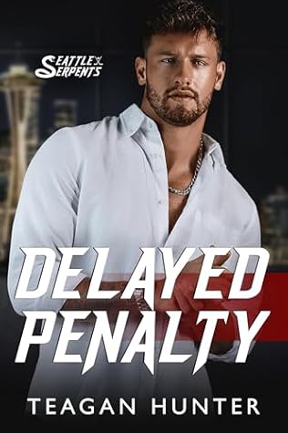 Delayed Penalty (Seattle Serpents, #3)