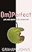 (Im)Perfect