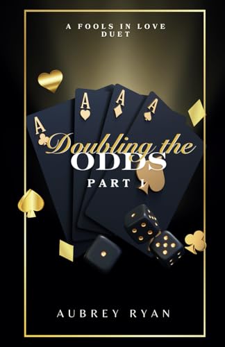 Doubling the Odds: Part One (Doubling the Odds: A Fools in Love Duet)
