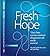 Fresh Hope: Viver bem mesmo...