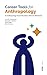Career Tools for Anthropology: An Anthropology Career Readiness Network Workbook