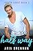 Meet You Halfway (South Coast Book 2)