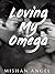 Loving My Omega: An Omegave...