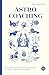 Astro Coaching: Usa la energía de los 12 signos astrologicos a tu favor y libera todo tu potencial (Spanish Edition)
