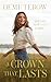 A crown that lasts: You are...