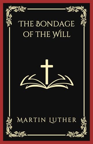 The Bondage of the Will