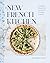 The New French Kitchen: Mod...