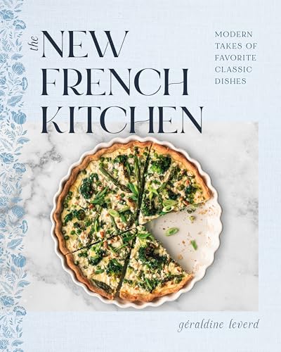 The New French Kitchen: Modern Takes on Favorite Classic Dishes (Kindle Edition)