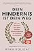 Dein Hindernis ist Dein Weg – Jubiläumsausgabe: Mit der Weisheit der alten Stoiker Schwierigkeiten in Chancen verwandeln (German Edition)