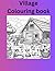 Village Coloring Book: Rela...