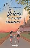 Dolores de amor crónicos (Ficción) by Maya Van Wagenen