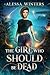 The Girl Who Should Be Dead