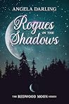Rogues in the Shadows (The Redwood Moon #2)