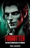 The Forgotten: A Supernatural Thriller of Ancient Evil, Cryptic Murders, and Unraveling Dark Legends