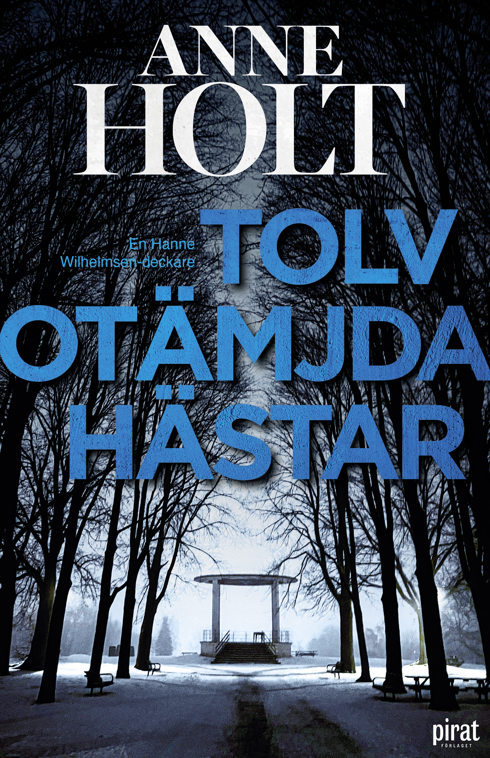 Tolv otämjda hästar (Hanne Wilhelmsen, #12)