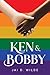 Ken & Bobby by Jai D Wilde Ken & Bobby by Jai D Wilde