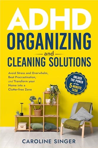ADHD Organizing and Cleaning Solutions (Kindle Edition)