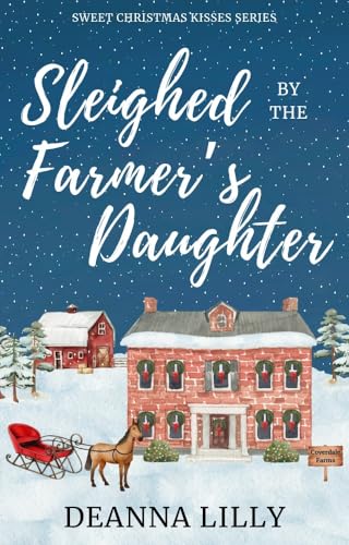 Sleighed by the Farmer's Daughter (Sweet Christmas Kisses)
