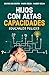 Hijos con altas capacidades: Educarlos felices (Spanish Edition)