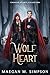 Wolf Heart (Changed Hearts ...