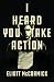 I Heard You Take Action by Eliott McCormick