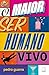 O maior ser humano vivo (Portuguese Edition)