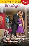 Voor het oog van de wereld / Een nacht om nooit te vergeten / Zinderend weekend (Bouquet Favorieten Book 816) (Dutch Edition)