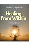 Healing from Within: A Comprehensive Guide to Overcoming Depression: Practical Strategies for Finding Hope and Healing