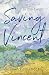 Saving Vincent: A Novel of Jo van Gogh