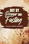 But By Prayer and Fasting But By Prayer and Fasting