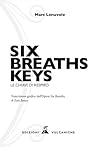 SIX BREATHS KEYS: LE CHIAVI DI RESPIRO (Grandi opere) (Italian Edition)