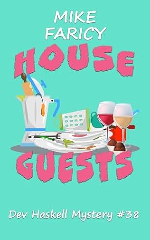 House Guests (Dev Haskell - Private Investigator Book 38)
