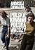 Polska krwawi. Polska walczy. Jak żyło się pod okupacją 1939-... by Andrzej Chwalba