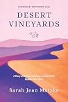 Desert Vineyards: A Story of Bulimia, Adultery, and Infertility Redeemed by Truth Desert Vineyards: A Story of Bulimia, Adultery, and Infertility Redeemed by Truth