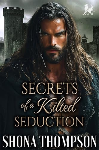 Secrets of a Kilted Seduction: Scottish Second Chance Romance (Temptation in Tartan Book 6)